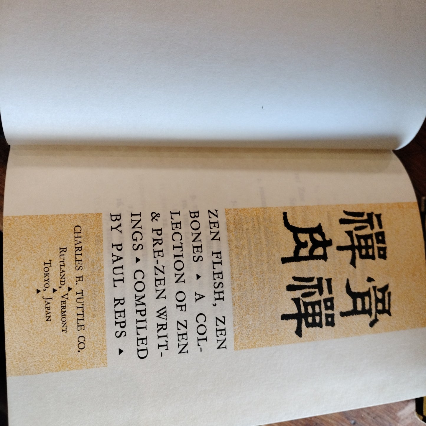 Zen Flesh, Zen Bones a collection of Zen and Pre-Zen Writings. Compiled by Paul Reps. 1977.