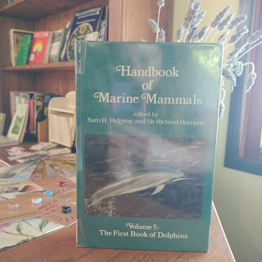 Handbook of Marine Mammals edited by Sam H. Ridgway and Sir Richard Harrison. First edition. Vol 5 The First Book of Dolphins.
