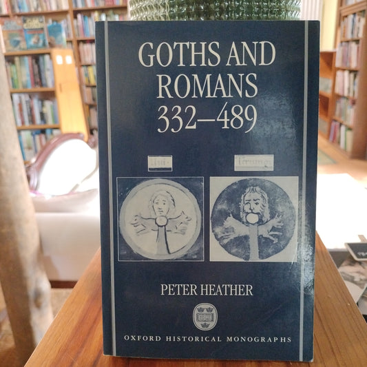 Goths and Romans 332 -489. Peter Heather. 1994.