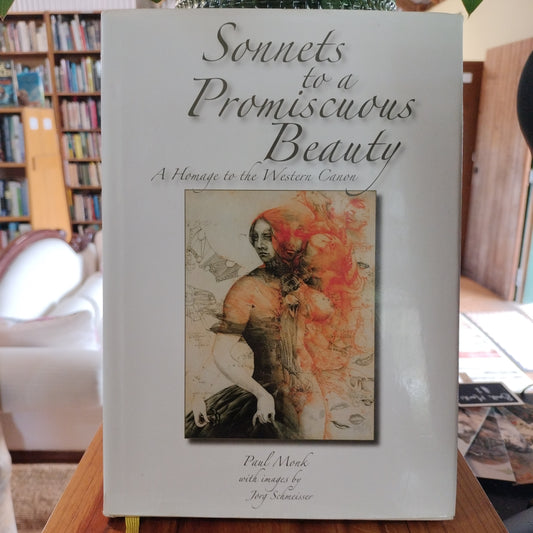 Sonnets to a Promiscuous Beauty: A Homage to the Western Canon. By Paul Mark. First edition 2005.